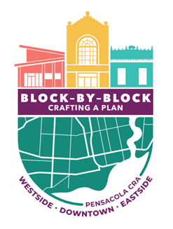 Block by block, crafting a plan. Pensacola CRA. Westside. Downtown. Eastside.