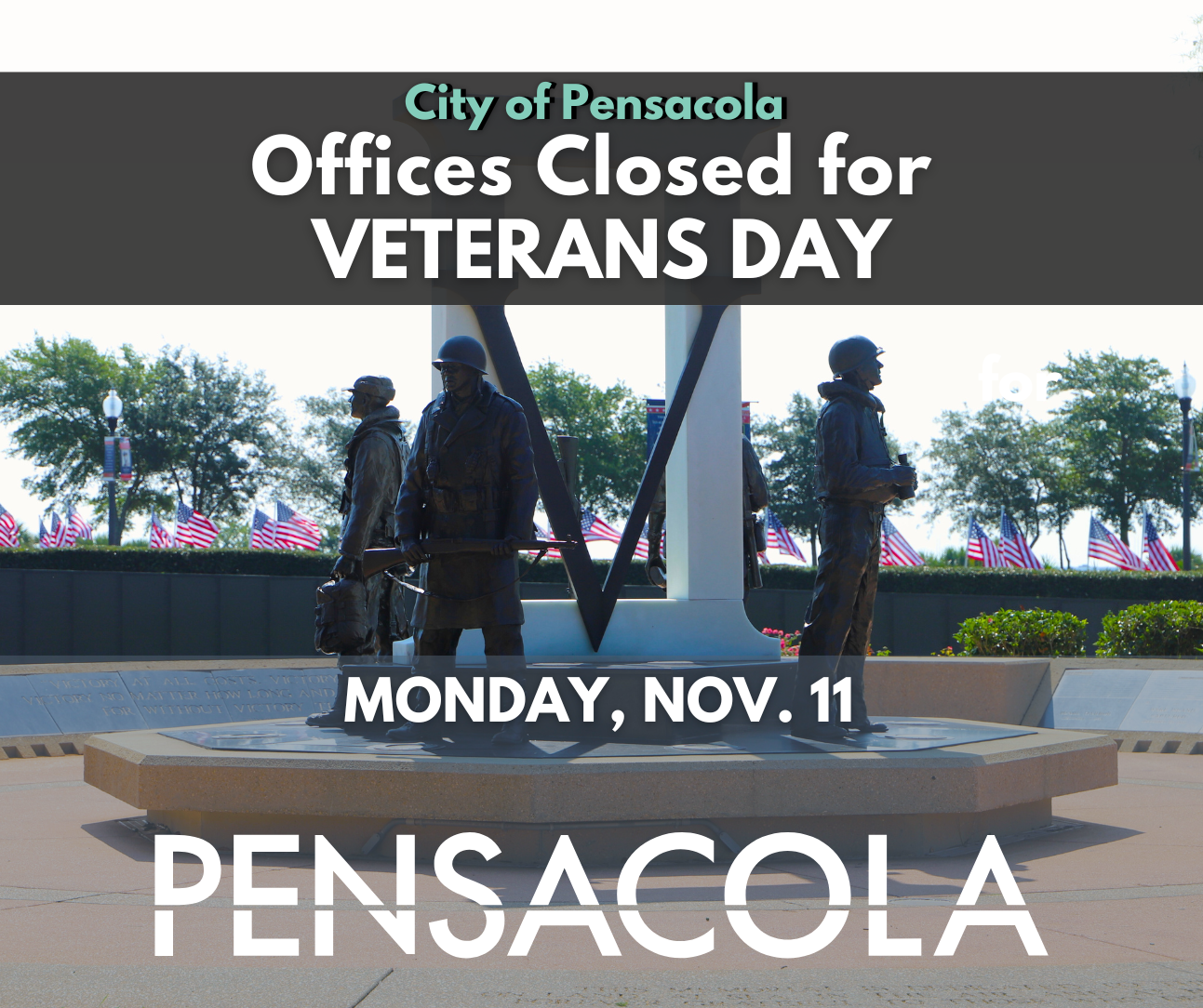 City of Pensacola offices and facilities will be closed Monday, Nov. 11 for Veterans Day.